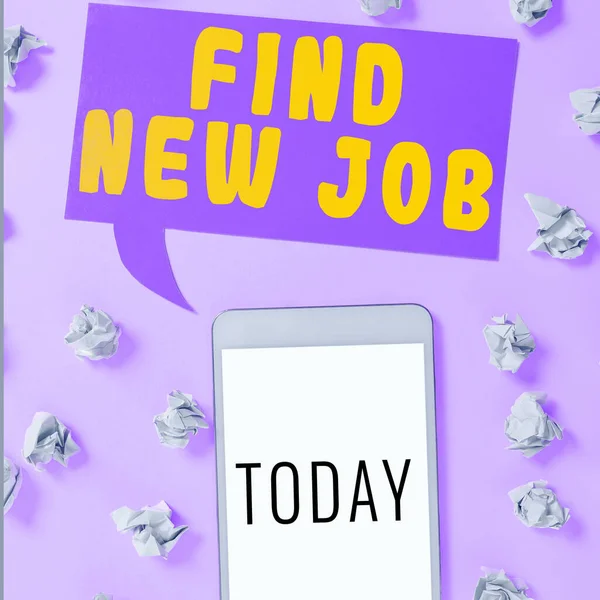 Sign displaying Find New Job, Word for Searching for new career opportunities Solution to unemployment