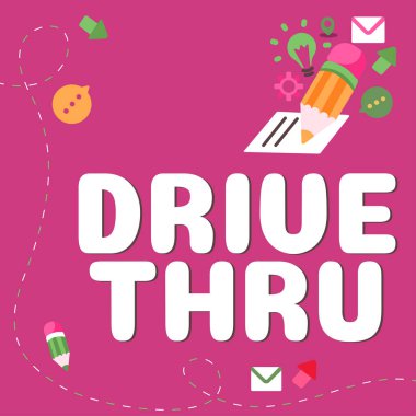 Conceptual caption Drive Thru, Business approach place where you can get type of service by driving through it