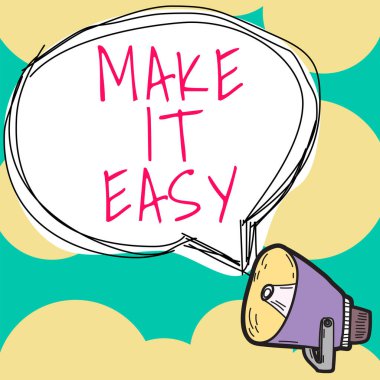 Conceptual caption Make It Easy, Internet Concept Smart approach Effortless Free from worries or difficulties