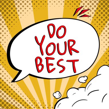 Text showing inspiration Do Your Best, Internet Concept Encouragement for a high effort to accomplish your goals