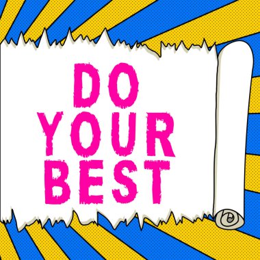 Conceptual display Do Your Best, Internet Concept Encouragement for a high effort to accomplish your goals