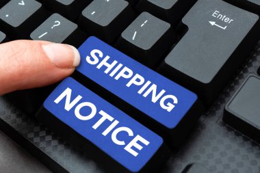 Sign displaying Shipping Notice, Business showcase ships considered collectively especially those in particular area