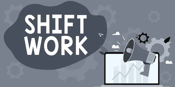 Text showing inspiration Shift Work, Word for work comprising periods in which groups of workers do the jobs in rotation