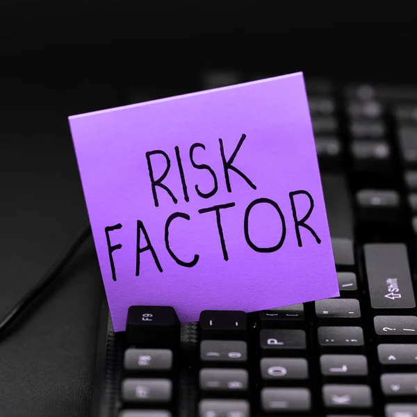 Sign displaying Risk Factor, Business approach Something that rises the chance of a person developing a disease