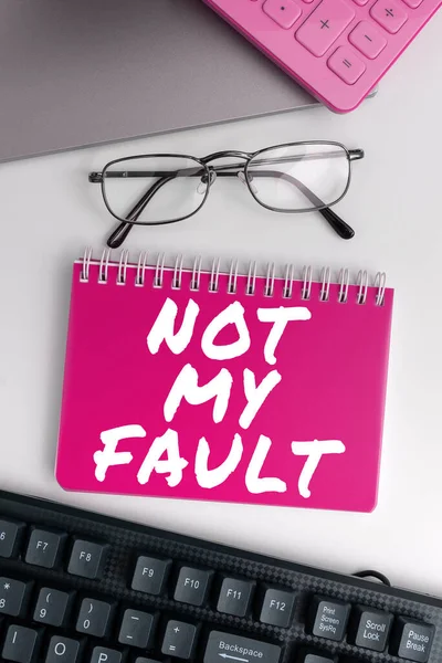 Sign displaying Not My Fault, Business overview To make excuses to avoid being accused for a mistake error