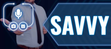 Writing displaying text Savvy, Concept meaning having perception, comprehension in practical matters