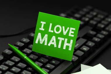 Conceptual caption I Love Math, Business idea To like a lot doing calculations mathematics number geek person