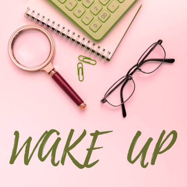Text sign showing Wake Up, Business approach an instance of a person waking up or being woken up Rise up