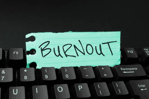 Segno Testo Che Mostra Burnout Approccio Commerciale Sensazione Esaurimento Fisico — Foto Stock