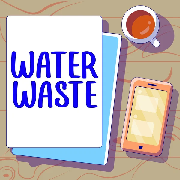 Inspiration Showing Sign Water Waste Word Liquid Has Been Used — Stockfoto