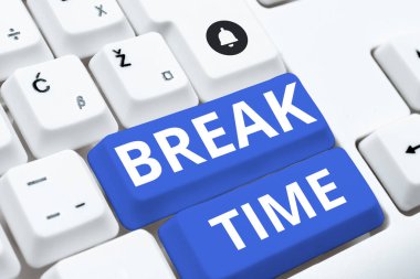 Text showing inspiration Break Time, Concept meaning Period of rest or recreation after doing of certain work