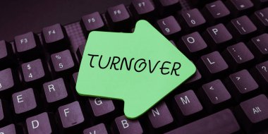 Hand writing sign Turnover, Business idea the percentage of workers who leave an organization