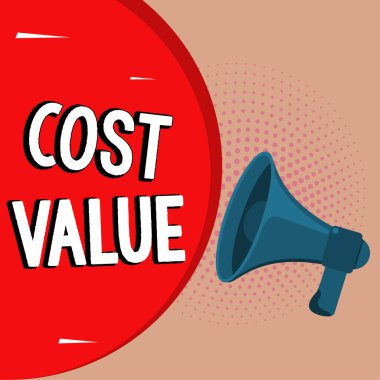 Conceptual display Cost Value, Business concept The amount that usualy paid for a item you buy or hiring a person