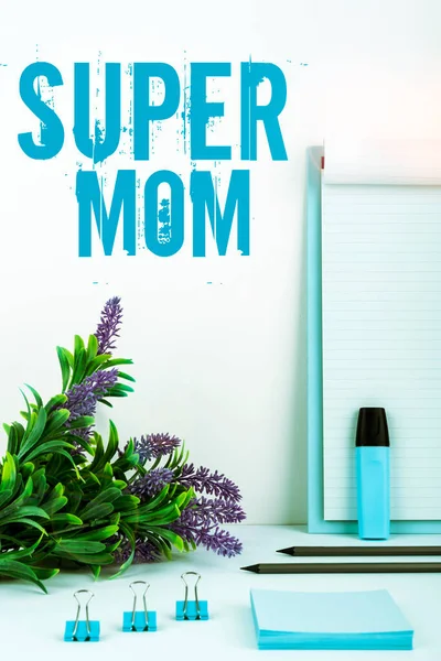 Text sign showing Super Mom, Internet Concept a mother who can combine childcare and full-time employment