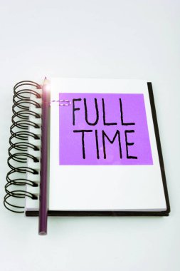 Text caption presenting Full Time, Word Written on working or operating the customary number of hours in a day