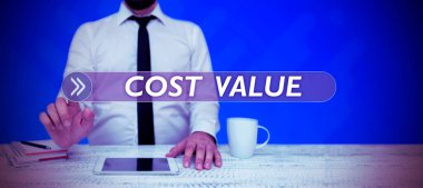 Hand writing sign Cost Value, Word for The amount that usualy paid for a item you buy or hiring a person