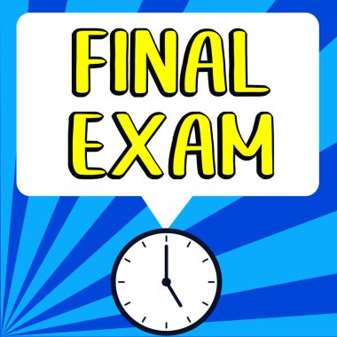 Inspiration showing sign Final Exam, Business overview test given to student at the end of a course of study or training