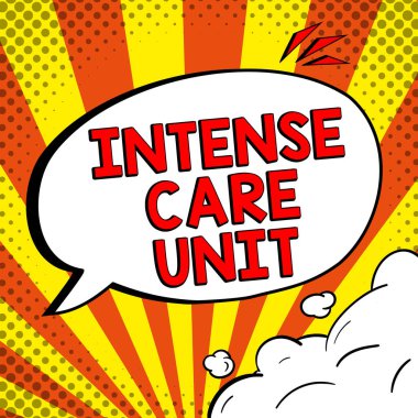 Text sign showing Intense Care Unit, Business approach a unit in a hospital providing intensive care for critically ill or injured