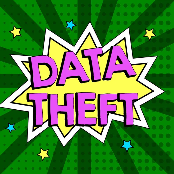 Sign displaying Data Theft, Business concept illegal transfer of any information that is confidential