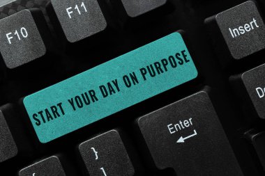 Handwriting text Start Your Day On Purpose, Conceptual photo Have clean ideas of what you are going to do