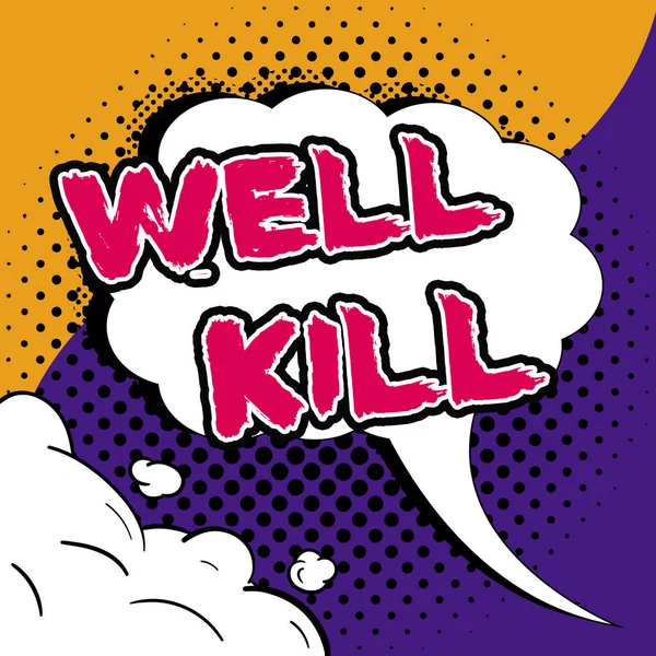 Sign Displaying Well Kill Conceptual Photo Placing Column Heavy Fluid — Fotografia de Stock