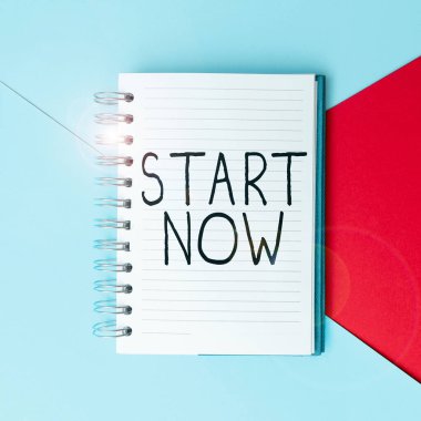 Conceptual caption Start Now, Conceptual photo do not hesitate to get working or doing stuff right away