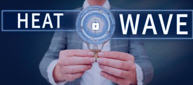 Metin işareti Ateş Dalgası 'nı gösteriyor. Bunun anlamı anormal sıcak havanın uzadığı bir dönem.