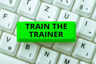 Text caption presenting Train The Trainer, Business approach identified to teach mentor or train others attend class