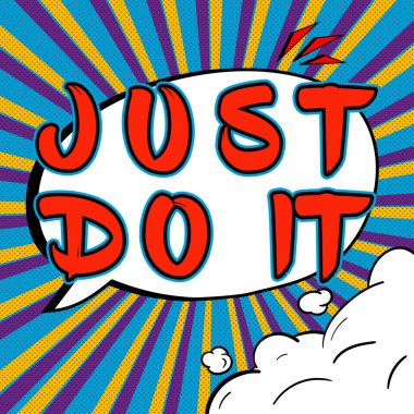 Handwriting text Just Do It, Word for Motivation for starting doing something Have discipline