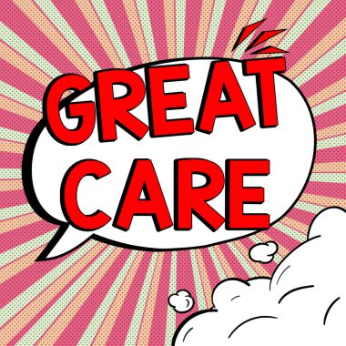 Writing displaying text Great Care, Word for to treat someone with great or excessive care or kindness