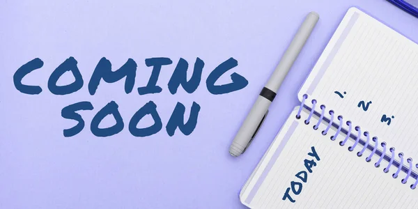 Hand writing sign Coming Soon, Conceptual photo something is going to happen in really short time of period