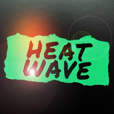 Kavramsal başlık: Ateş Dalgası, İş Konsepti: Anormal sıcak havanın uzadığı uzun bir dönem.