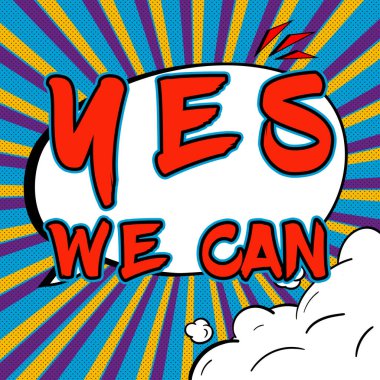 Text sign showing Yes We Can, Conceptual photo Motivation to do something have the enough strength to keep going
