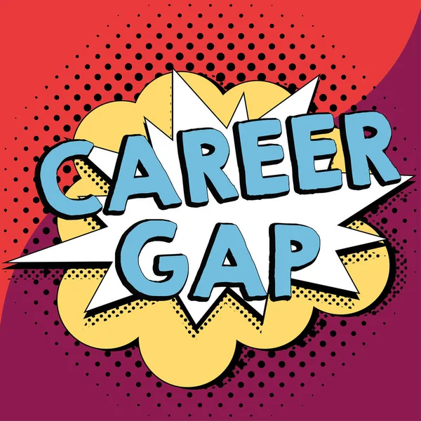 Inspiration Showing Sign Career Gap Word Scene You Stop Working — 图库照片