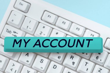 Conceptual display My Account, Business concept If something is said to be on someones or somethings account
