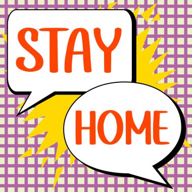 Handwriting text Stay Home, Business idea not go out for an activity and stay inside the house or home