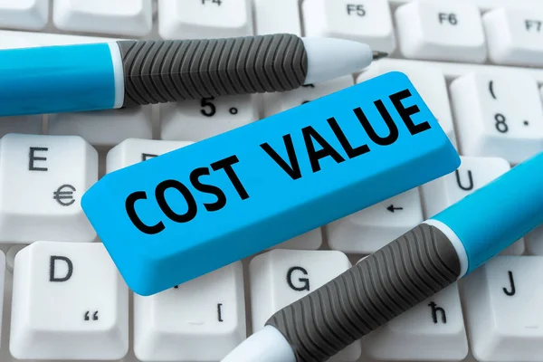 Writing displaying text Cost Value, Business showcase The amount that usualy paid for a item you buy or hiring a person