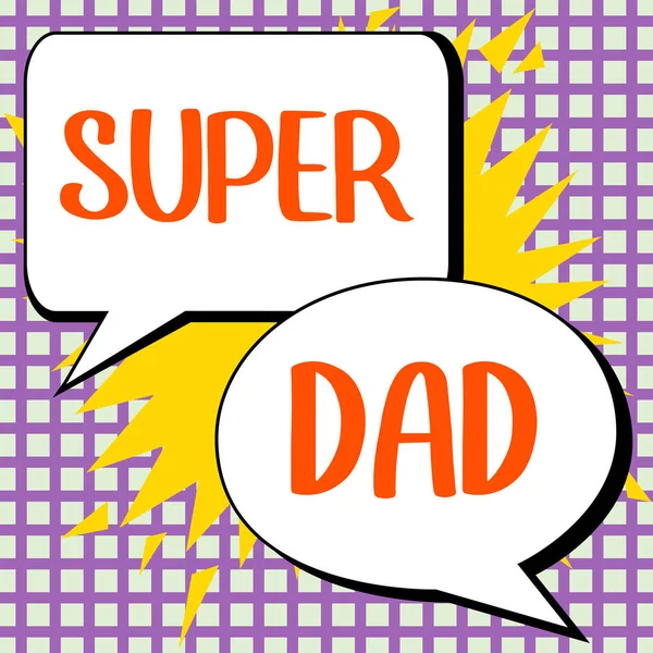 Sign displaying Super Dad, Concept meaning Children idol and super hero an inspiration to look upon to