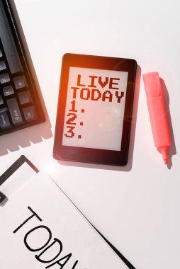 Conceptual caption Live Today, Business approach spend your life doing what you want Live in the present moment