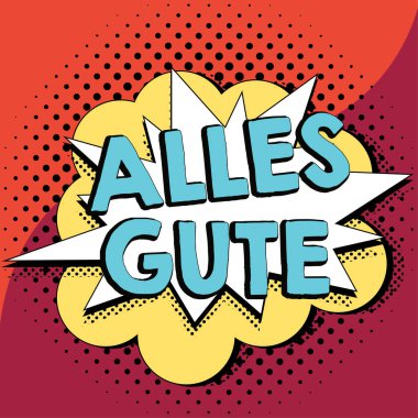 Inspiration showing sign Alles Gute, Business showcase german translation all the best for birthday or any occasion
