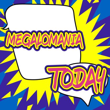 Conceptual caption Megalomania, Business showcase mental illness that is marked by feelings of personal omnipotence