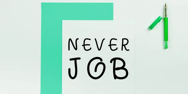 Hand Writing Sign Never Job Business Overview Choosing Job You —  Fotos de Stock