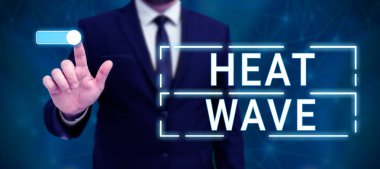 Handwriting text Heat Wave, Internet Concept a prolonged period of abnormally hot weather