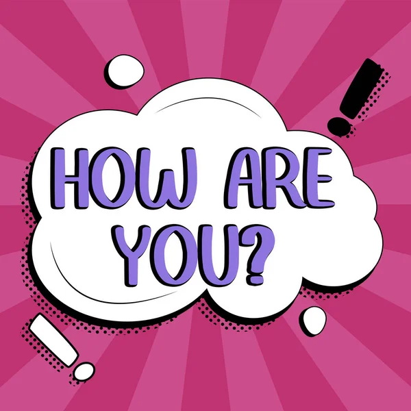 Text showing inspiration How Are You, Business overview Your Health status Asking about your life and health