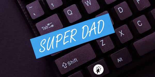 Handwriting text Super Dad, Internet Concept Children idol and super hero an inspiration to look upon to