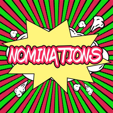 Sign displaying Nominations, Business showcase the act of officially suggesting someone for a job or position