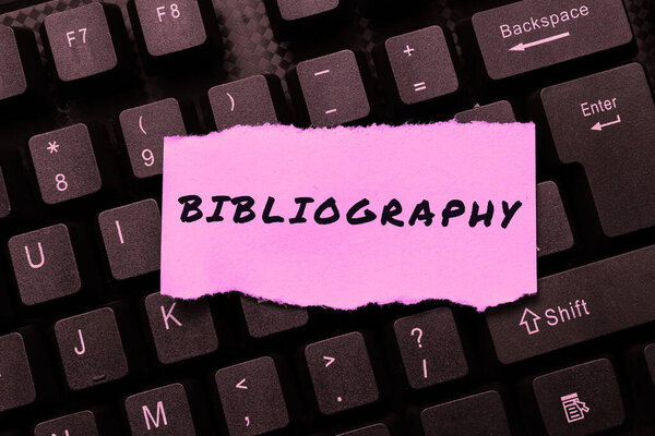 Text caption presenting Bibliography, Word for a list of writings relating to a particular subject, period, or author