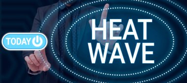 Text caption presenting Heat Wave, Internet Concept a prolonged period of abnormally hot weather
