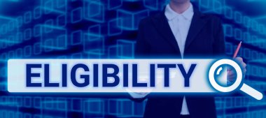 Inspiration showing sign Eligibility, Conceptual photo State of having the right for doing or obtain something Proper