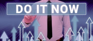 Hand writing sign Do It Now, Business showcase not hesitate and start working or doing stuff right away